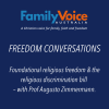 ‘Freedom Conversations’ –  Foundational religious freedom & the religious discrimination bill – with Prof Augusto Zimmermann.